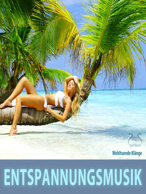 cover image of Entspannungsmusik--Wohltuende Klänge--25 Titel zum Entspannen, zur Erholung, zur Meditation, Autogenem Training, Progressiver Muskelentspannung, Yoga.